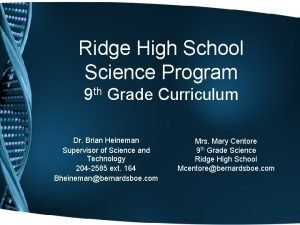 Ridge High School Science Program 9 th Grade