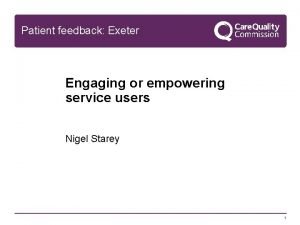 Patient feedback Exeter Engaging or empowering service users