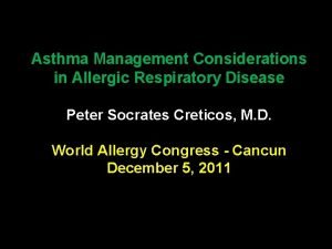 Asthma Management Considerations in Allergic Respiratory Disease Peter