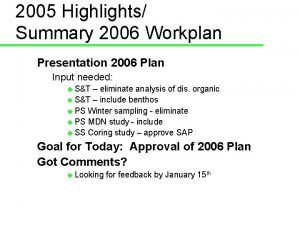 2005 Highlights Summary 2006 Workplan Presentation 2006 Plan