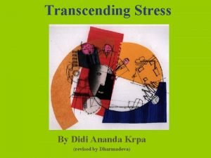 Transcending Stress By Didi Ananda Krpa revised by