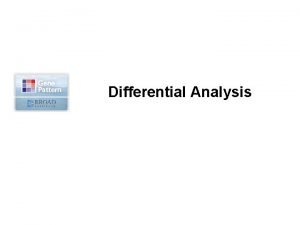Differential Analysis Differential Analysis Marker selection Given phenotypically