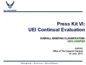 Press Kit VI UEI Continual Evaluation OVERALL BRIEFING