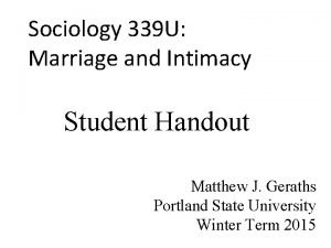 Sociology 339 U Marriage and Intimacy Student Handout