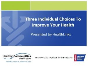 Three Individual Choices To Improve Your Health Presented