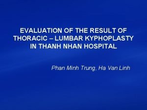 EVALUATION OF THE RESULT OF THORACIC LUMBAR KYPHOPLASTY