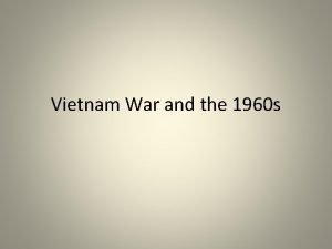 Vietnam War and the 1960 s French Indochina
