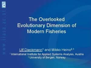 The Overlooked Evolutionary Dimension of Modern Fisheries Ulf