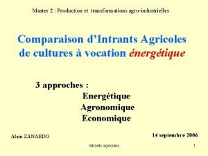 Master 2 Production et transformations agroindustrielles Comparaison dIntrants