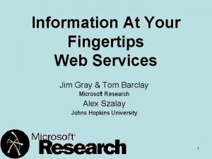 Information At Your Fingertips Web Services Jim Gray