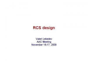 RCS design Valeri Lebedev AAC Meeting November 16