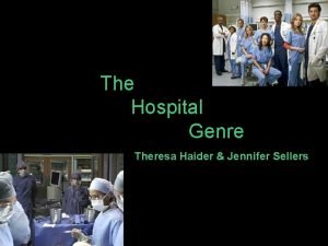 The Hospital Genre Theresa Haider Jennifer Sellers Good