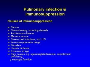 Pulmonary infection immunosuppression Causes of immunosuppression Cancer Chemotherapy