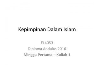 Kepimpinan Dalam Islam EL 4053 Diploma Andalus 2016