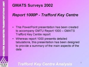 GMATS Surveys 2002 Report 1000 P Trafford Key