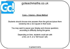 Cone Volume Bingo Method Students should choose nine