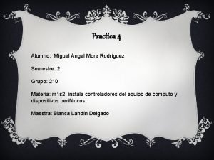 Practica 4 Alumno Miguel ngel Mora Rodrguez Semestre