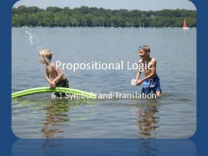 Propositional logic symbols and translation Propositional logic symbols and translation