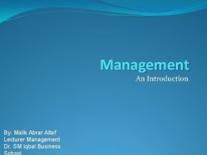 Management An Introduction By Malik Abrar Altaf Lecturer