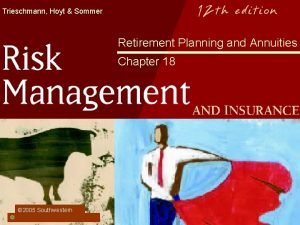 Trieschmann Hoyt Sommer Retirement Planning and Annuities Chapter