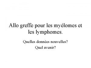 Allo greffe pour les mylomes et les lymphomes