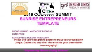 2019 COUNTRY SUMMIT SUNRISE ENTREPRENEURS TEMPLATE BUSINESS NAME