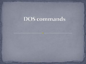 Dos commands internal and external Dos commands internal and external