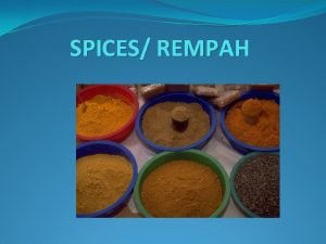 SPICES REMPAH Spices Spice Bagian kering dari tanaman