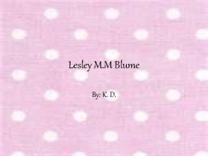 Lesley M M Blume By K D Books