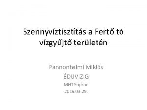 Szennyvztisztts a Fert t vzgyjt terletn Pannonhalmi Mikls