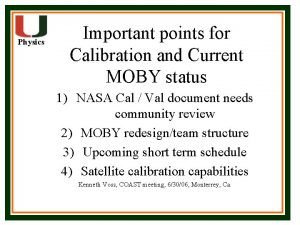 Physics Important points for Calibration and Current MOBY