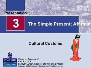 3 The Simple Present Affirmati Cultural Customs Focus
