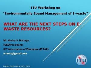 ITU Workshop on Environmentally Sound Management of Ewaste