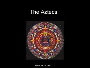 The Aztecs www artzia com Background Originally named