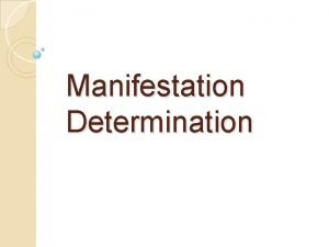 Manifestation Determination Thats a Mouthful What In does