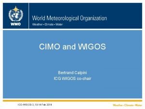 WMO CIMO and WIGOS Bertrand Calpini ICG WIGOS