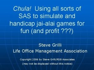 Chula Using all sorts of SAS to simulate