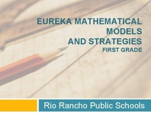 EUREKA MATHEMATICAL MODELS AND STRATEGIES FIRST GRADE Rio