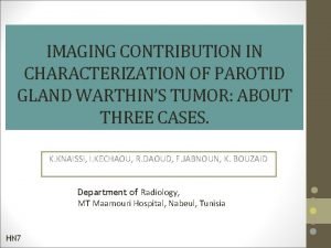 IMAGING CONTRIBUTION IN CHARACTERIZATION OF PAROTID GLAND WARTHINS