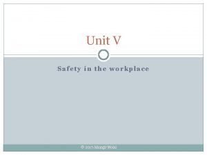 Unit V Safety in the workplace 2017 Jahangir