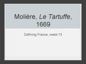 Molire Le Tartuffe 1669 Defining France week 13