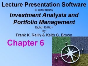 Lecture Presentation Software to accompany Investment Analysis and