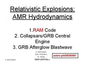 Relativistic Explosions AMR Hydrodynamics 1 RAM Code 2