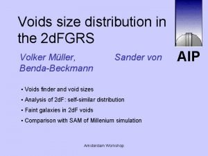Voids size distribution in the 2 d FGRS