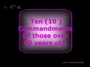 Ten 10 Commandments Of those over 40 years