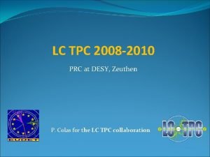 LC TPC 2008 2010 PRC at DESY Zeuthen