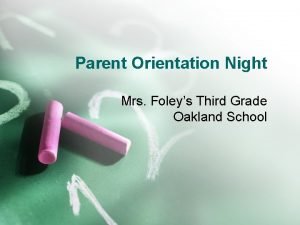 Parent Orientation Night Mrs Foleys Third Grade Oakland