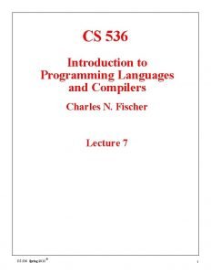 CS 536 Introduction to Programming Languages and Compilers CS 536 Introduction to Programming Languages and Compilers