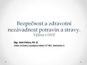 Bezpenost a zdravotn nezvadnost potravin a stravy Viva