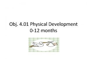 Obj 4 01 Physical Development 0 12 months